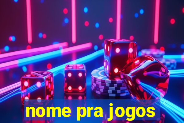 nome pra jogos